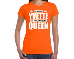Naam cadeau My name is Yvette - but you can call me Queen t-shirt oranje dames - Cadeau shirt o.a verjaardag/ Koningsdag L
