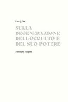 Sulla degenerazione dell'occulto e del suo potere