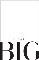 Walljar - Think Big - Muurdecoratie - Poster met lijst