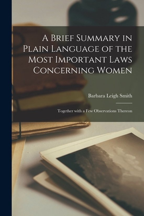 A Brief Summary In Plain Language Of The Most Important Laws Concerning