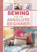 Absolute Beginner Craft - Sewing for the Absolute Beginner