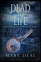 Sara Mason Mysteries 3 - Dead To Life
