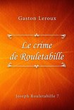 Joseph Rouletabille series 7 - Le crime de Rouletabille