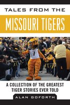 Tales from the Team - Tales from the Missouri Tigers