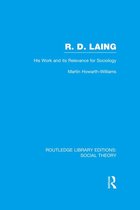 Routledge Library Editions: Social Theory - R.D. Laing: His Work and its Relevance for Sociology (RLE Social Theory)