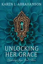 The Unlocking Series 3 - Unlocking Her Grace