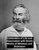 Contrasting Contemporaries: Works of Whitman and Dickinson -- Celebration of Life and Fascination with Death