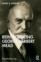 Reintroducing... - Reintroducing George Herbert Mead