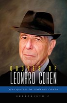 Quotes of Leonard Cohen: 350+ Quotes of Leonard Cohen
