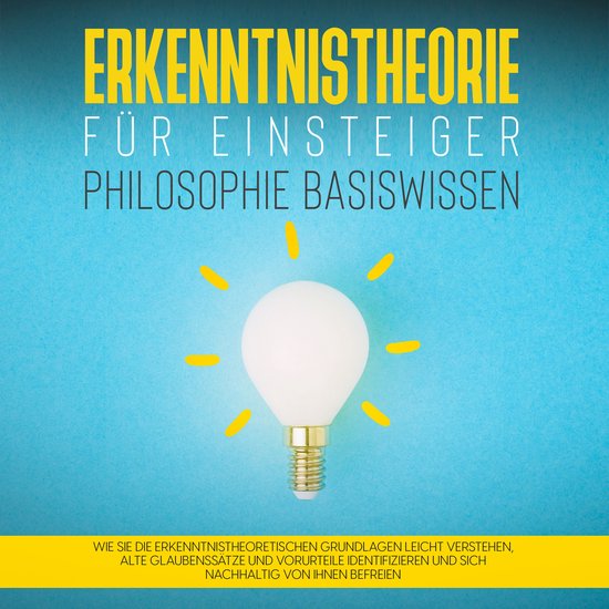 Erkenntnistheorie für Einsteiger - Philosophie Basiswissen: ... - cover