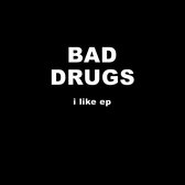 Bad Drugs - I Like (7" Vinyl Single + Download)