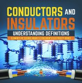 Conductors and Insulators : Understanding Definitions Elements of Science Grade 5 Children's Electricity Books
