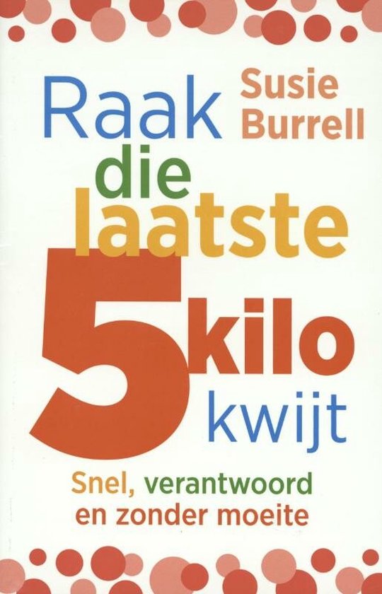 Cover van het boek 'Raak die laatste 5 kilo kwijt' van Susie Burrell