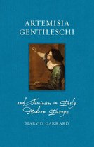Renaissance Lives - Artemisia Gentileschi and Feminism in Early Modern Europe