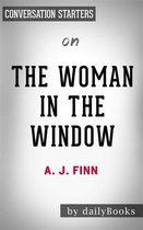 The Woman in the Window: A Novel​​​​​​​ by A.J Finn Conversation Starters