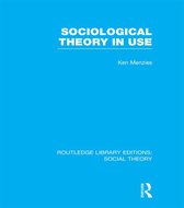 Sociological Theory in Use