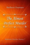 Madame Rosika Storey 7 - The Almost Perfect Murder