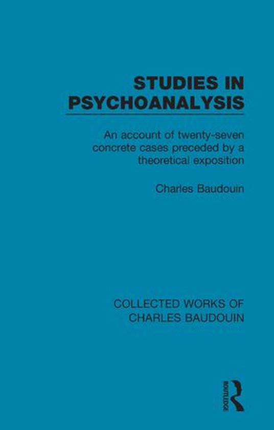 Collected Works of Charles Baudouin - Studies in Psychoanaly ... - cover