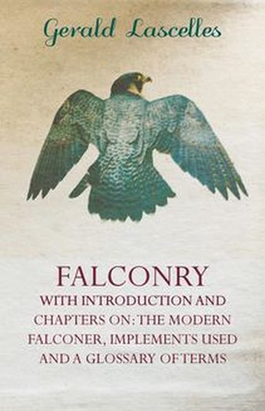 Falconry - With Introduction and Chapters on: The Modern Fal ... - cover