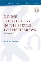 The Library of New Testament Studies - Divine Christology in the Epistle to the Hebrews