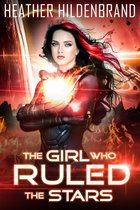 Starlight Duology 2 - The Girl Who Ruled The Stars