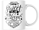 Valentijn Mok met tekst: How sweet it is to be loved by you | Valentijn cadeau | Valentijn decoratie | Grappige Cadeaus | Koffiemok | Koffiebeker | Theemok | Theebeker