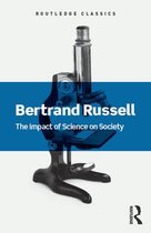 Routledge Classics - The Impact of Science on Society