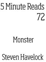 5 Minute reads 72 - Monster