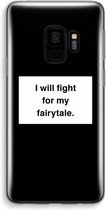 CaseCompany® - Galaxy S9 hoesje - Fight for my fairytale - Soft Case / Cover - Bescherming aan alle Kanten - Zijkanten Transparant - Bescherming Over de Schermrand - Back Cover