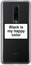 Case Company® - OnePlus 7 Pro hoesje - Black is my happy color - Soft Case / Cover - Bescherming aan alle Kanten - Zijkanten Transparant - Bescherming Over de Schermrand - Back Cover