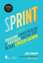 Sprint - Come risolvere grandi problemi e testare nuove idee in soli cinque giorni