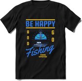 Be Happy Go Fishing - Vissen T-Shirt | Blauw | Grappig Verjaardag Vis Hobby Cadeau Shirt | Dames - Heren - Unisex | Tshirt Hengelsport Kleding Kado - Zwart - XL