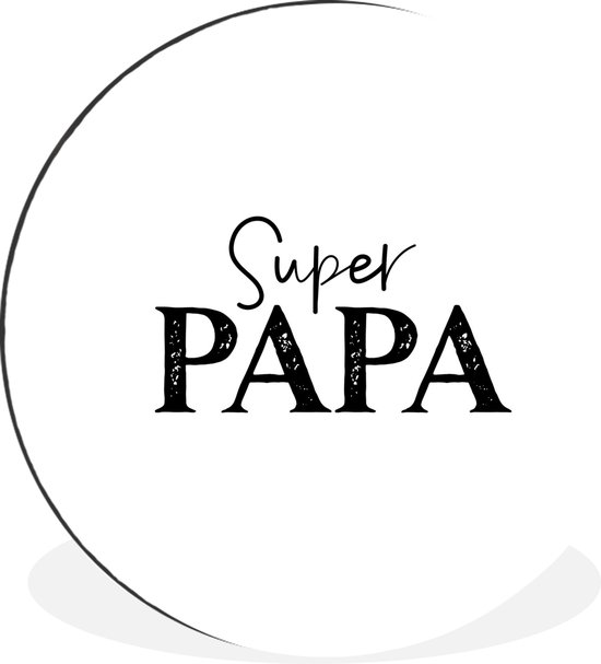 WallCircle - Wandcirkel - Muurcirkel - Super papa - Vader - Quotes - Spreuken - Aluminium - Dibond - ⌀ 60 cm - Binnen en Buiten