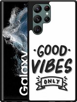 Galaxy S22 Ultra Hardcase hoesje Good Vibes - Designed by Cazy