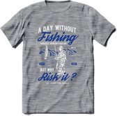 A Day Without Fishing - Vissen T-Shirt | Blauw | Grappig Verjaardag Vis Hobby Cadeau Shirt | Dames - Heren - Unisex | Tshirt Hengelsport Kleding Kado - Donker Grijs - Gemaleerd - S