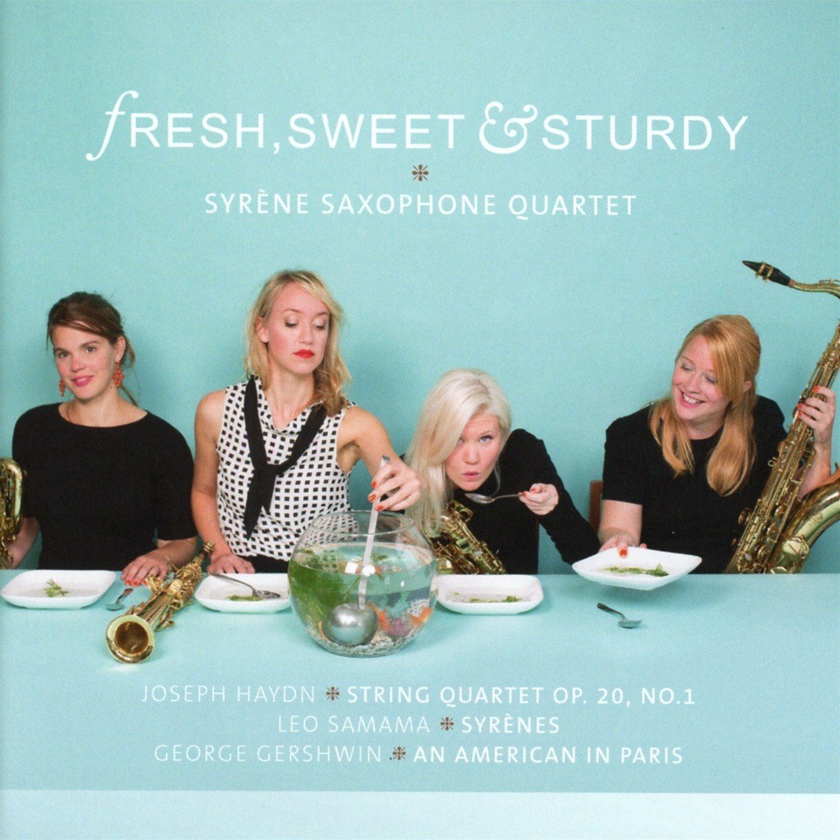 Syrene Saxophone Quartet - Fresh, Sweet & Sturdy (CD)