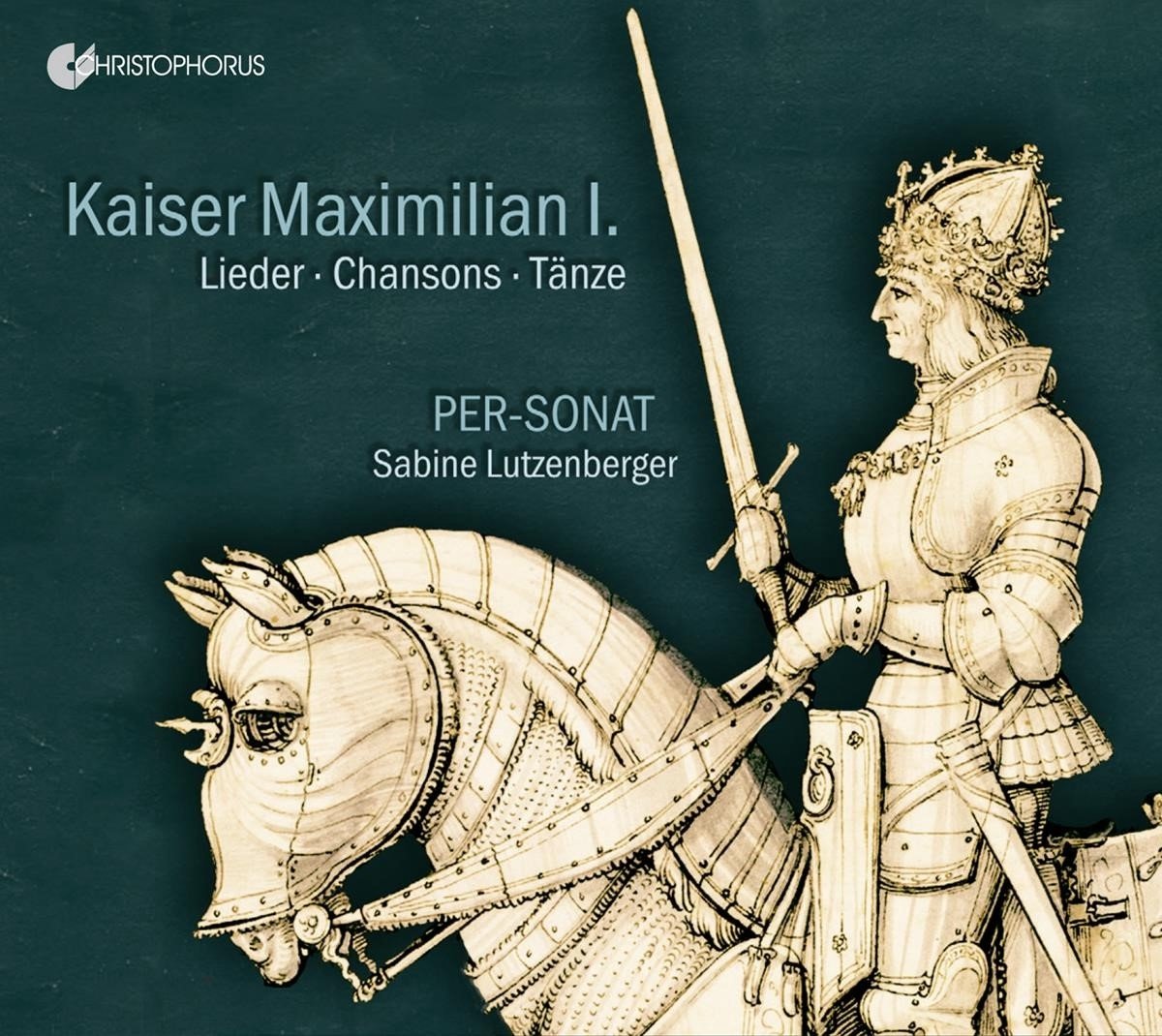 Per-Sonat, Sabine Lutzenberger - Kaiser Maximilian I: Lieder, Chansons, Tänze (CD)