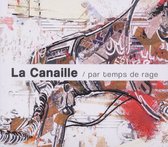 La Canaille - Par Temps De Rage (CD)