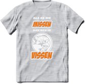 Als Ze Me Missen Dan Ben Ik Vissen T-Shirt | Oranje | Grappig Verjaardag Vis Hobby Cadeau Shirt | Dames - Heren - Unisex | Tshirt Hengelsport Kleding Kado - Licht Grijs - Gemaleerd