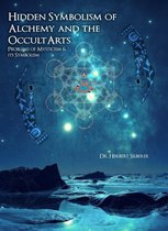 Hidden Symbolism of ALCHEMY and the OCCULT ARTS