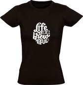 Life is Brewtiful | Dames T-shirt | Zwart | Het leven is mooi | Bier | Borrel | Brouwen | Feest | Quote | Spreuken | Cadeau
