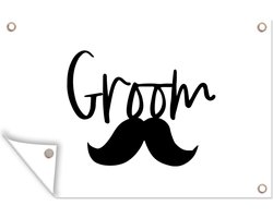 Muurdecoratie Quotes - 'Groom' - Snor - Spreuken - 180x120 cm - Tuinposter - Tuindoek