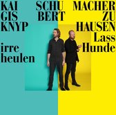 Gisbert zu Knyphausen & Kai Schumacher - Lass irre Hunde heulen (LP)