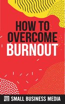 How To Overcome Burnout