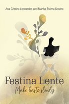 Festina lente: make haste slowly
