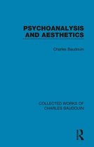 Collected Works of Charles Baudouin - Psychoanalysis and Aesthetics