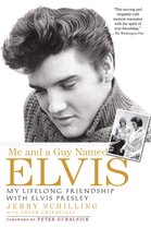Boek cover Me and a Guy Named Elvis van Jerry Schilling