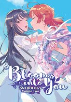 Bloom Into You Anthology 2 - Bloom Into You Anthology Volume Two