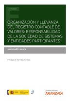 Estudios - Organización y llevanza del Registro Contable de Valores: responsabilidad de la sociedad de sistemas y entidades participantes