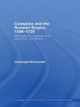 Routledge Studies in the History of Russia and Eastern Europe - Cossacks and the Russian Empire, 1598–1725